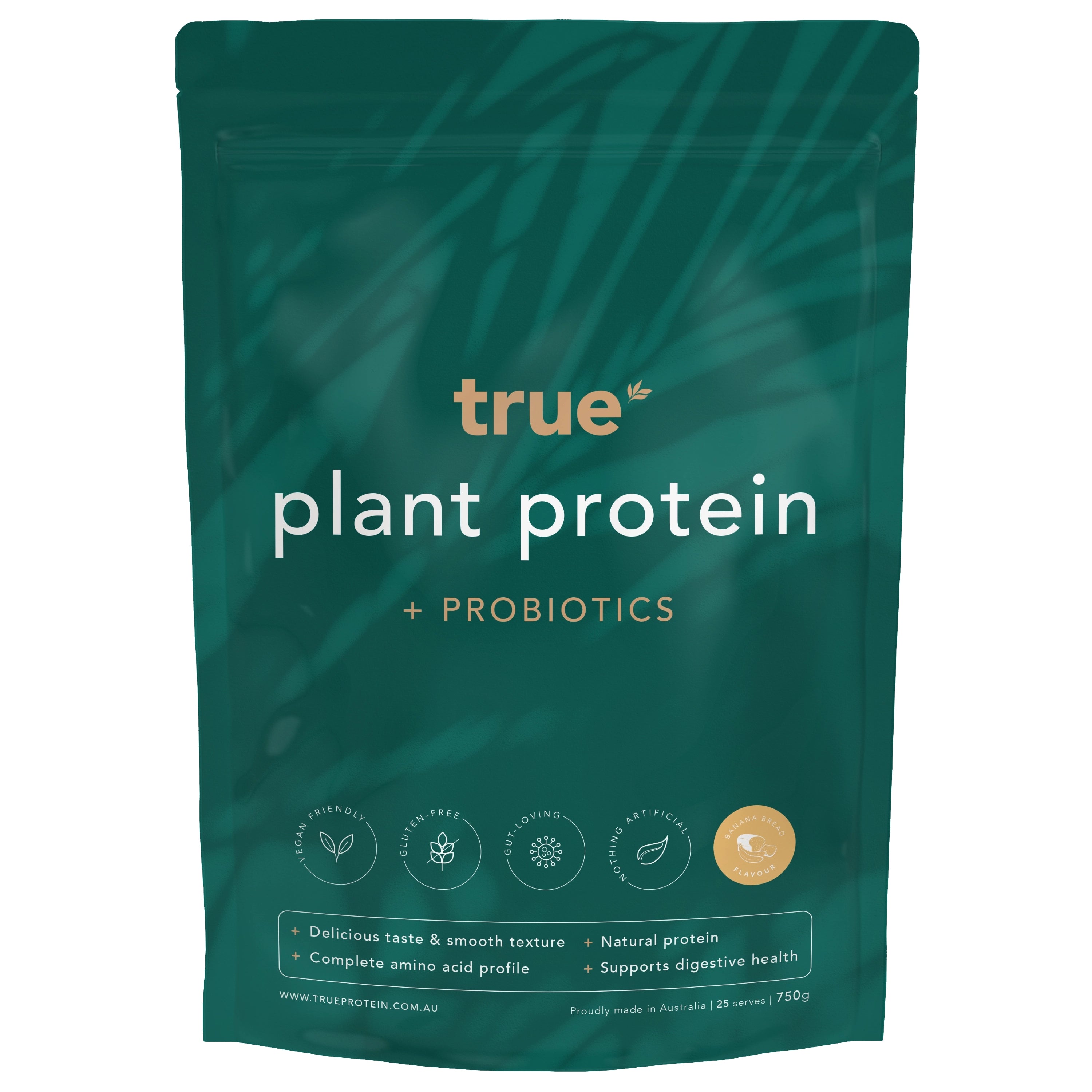 True plant protein + probiotics banana bread flavour 750g resealable teal pouch — True brand plant-based protein powder, vegan, gluten-free, natural protein, supports digestive health, made in Australia.