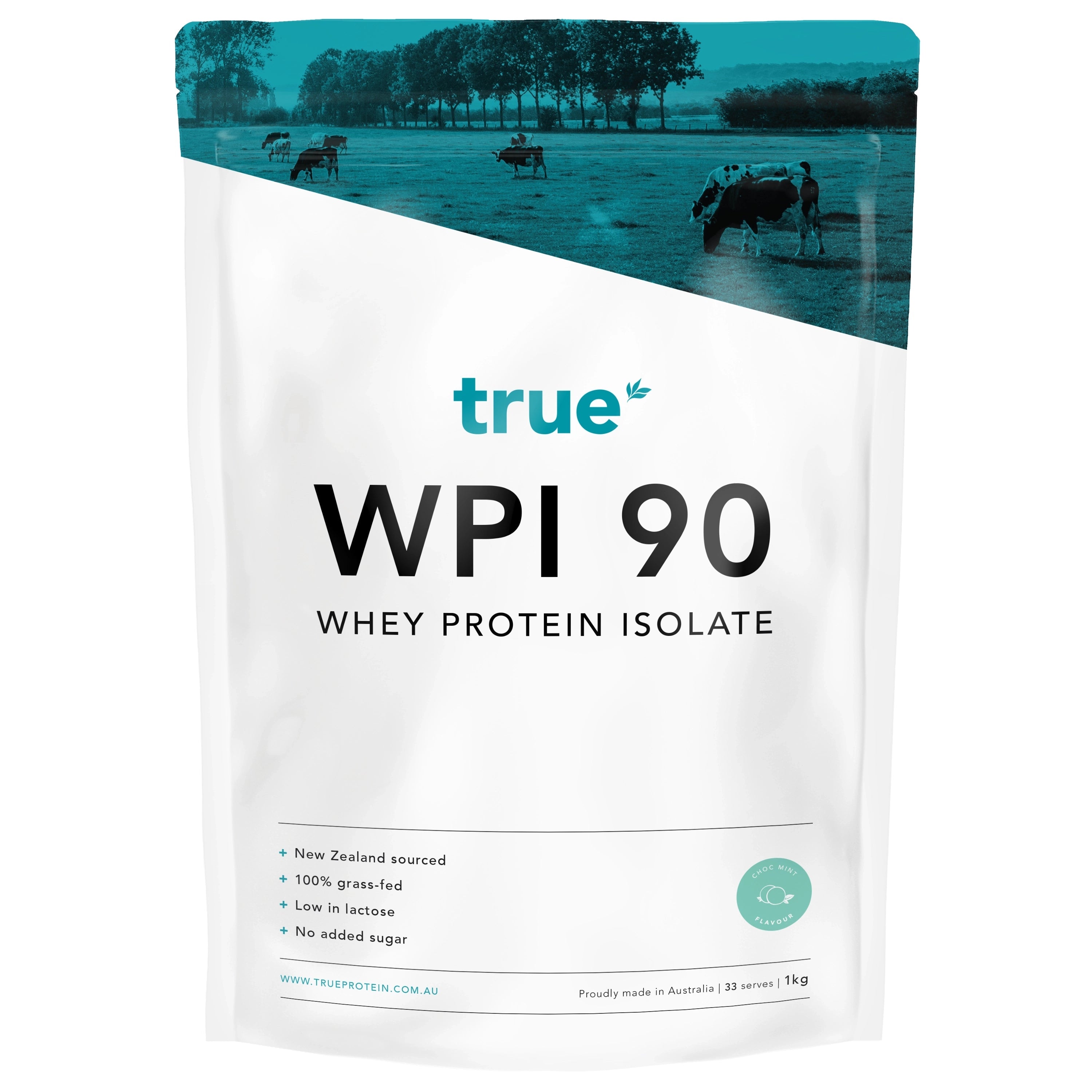 True WPI 90 whey protein isolate 1kg resealable pouch by True, white and teal pack with cows image – 100% grass‑fed New Zealand sourced whey, low lactose, no added sugar, choc mint flavour, proudly made in Australia.