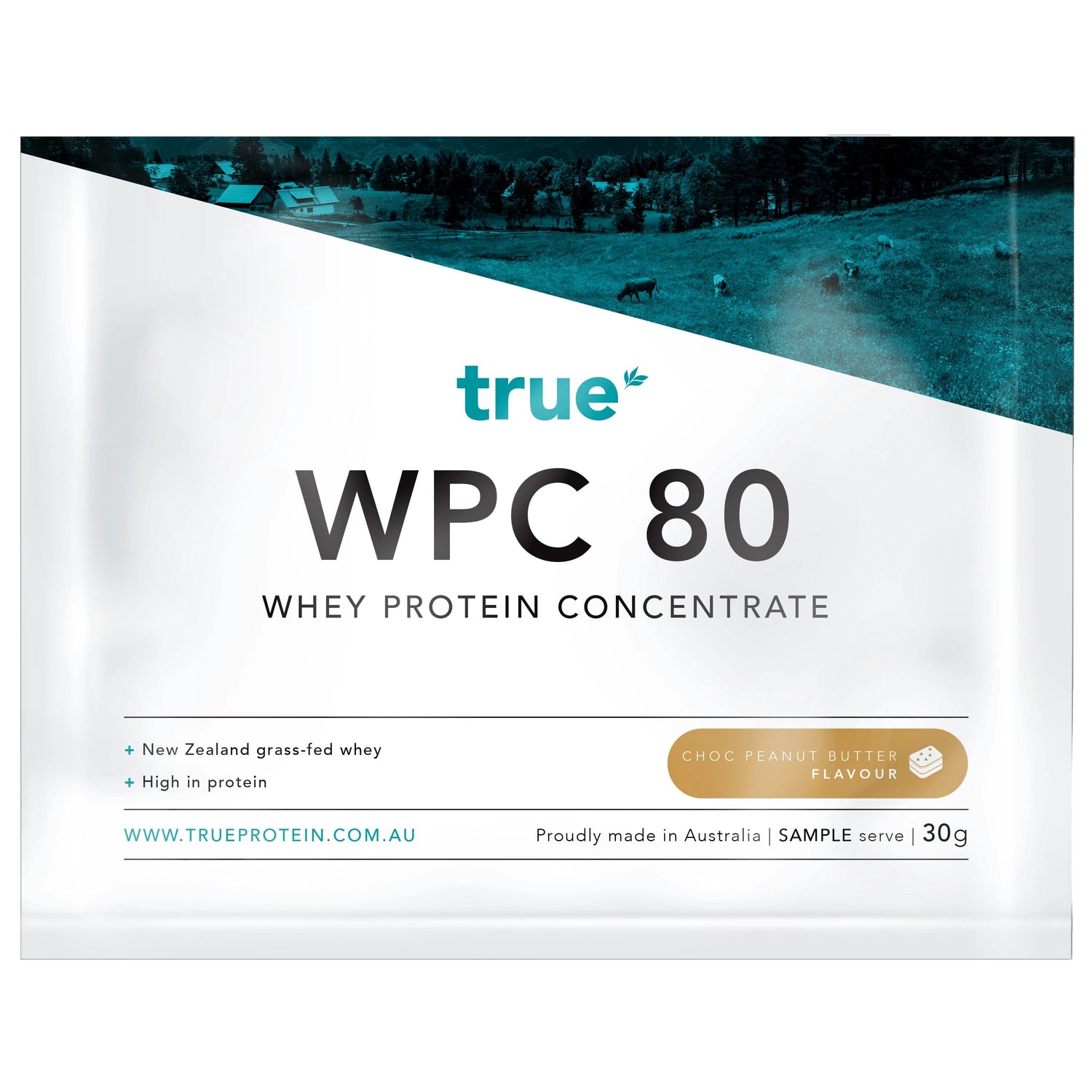 True WPC 80 whey protein concentrate sample sachet — True brand 30g choc peanut butter flavour, New Zealand grass-fed whey, high protein, proudly made in Australia, product shot for Australian/New Zealand fitness nutrition.