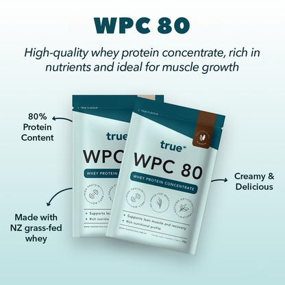 WPC 80 whey protein concentrate pouch by True – 80% protein, creamy chocolate flavour, made with NZ grass-fed whey, ideal for muscle growth and recovery (New Zealand)