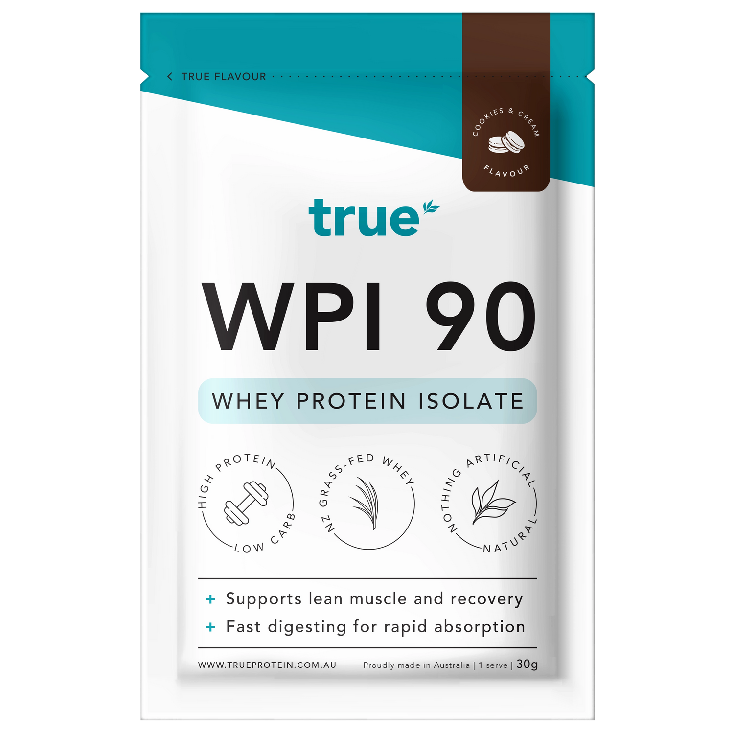 True Protein WPI 90 whey protein isolate single-serve pouch 30g — Cookies &amp; Cream flavour, NZ grass-fed whey, high-protein low-carb, natural, fast-digesting recovery powder, proudly made in Australia.