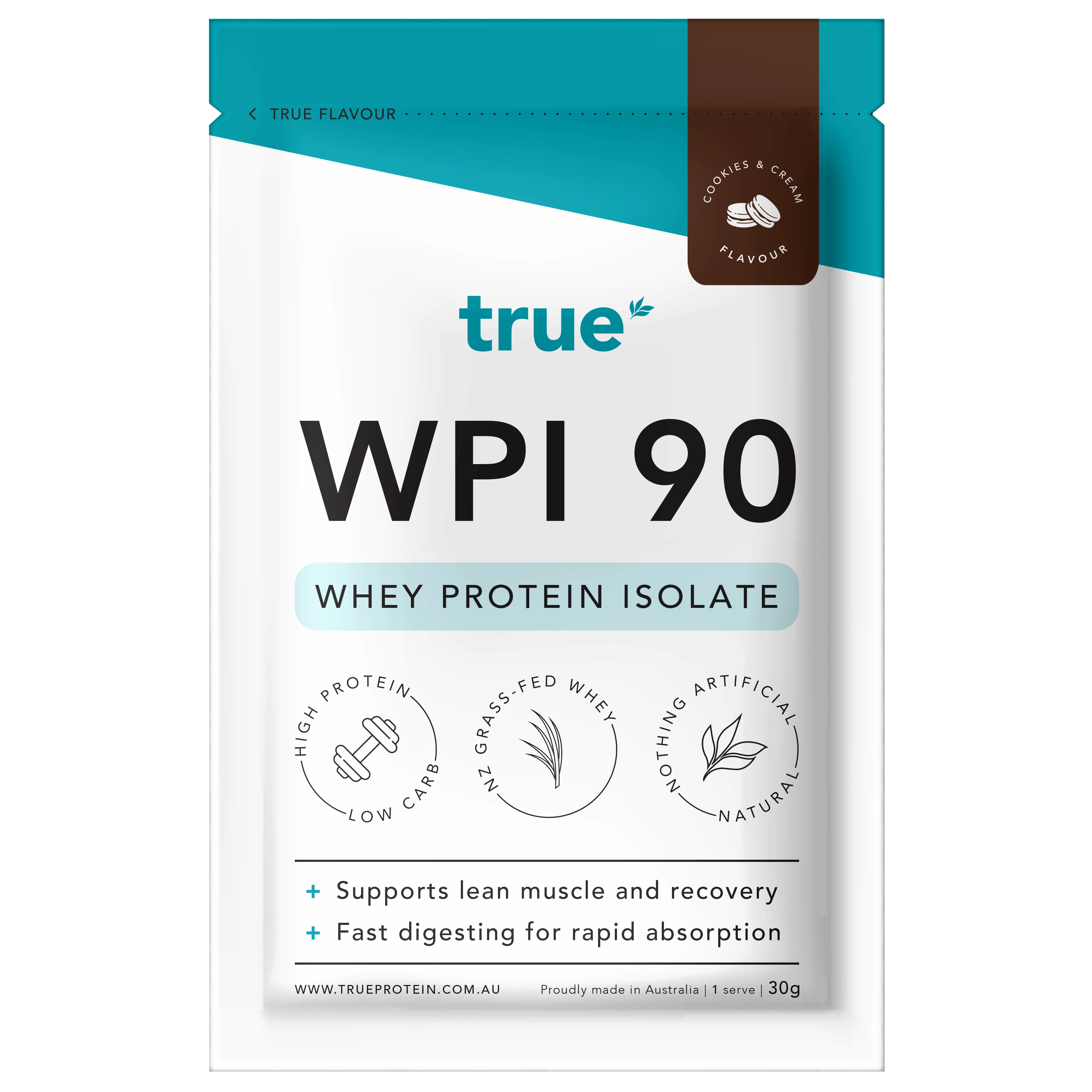 True Protein WPI 90 whey protein isolate single-serve pouch 30g — Cookies &amp; Cream flavour, NZ grass-fed whey, high-protein low-carb, natural, fast-digesting recovery powder, proudly made in Australia.