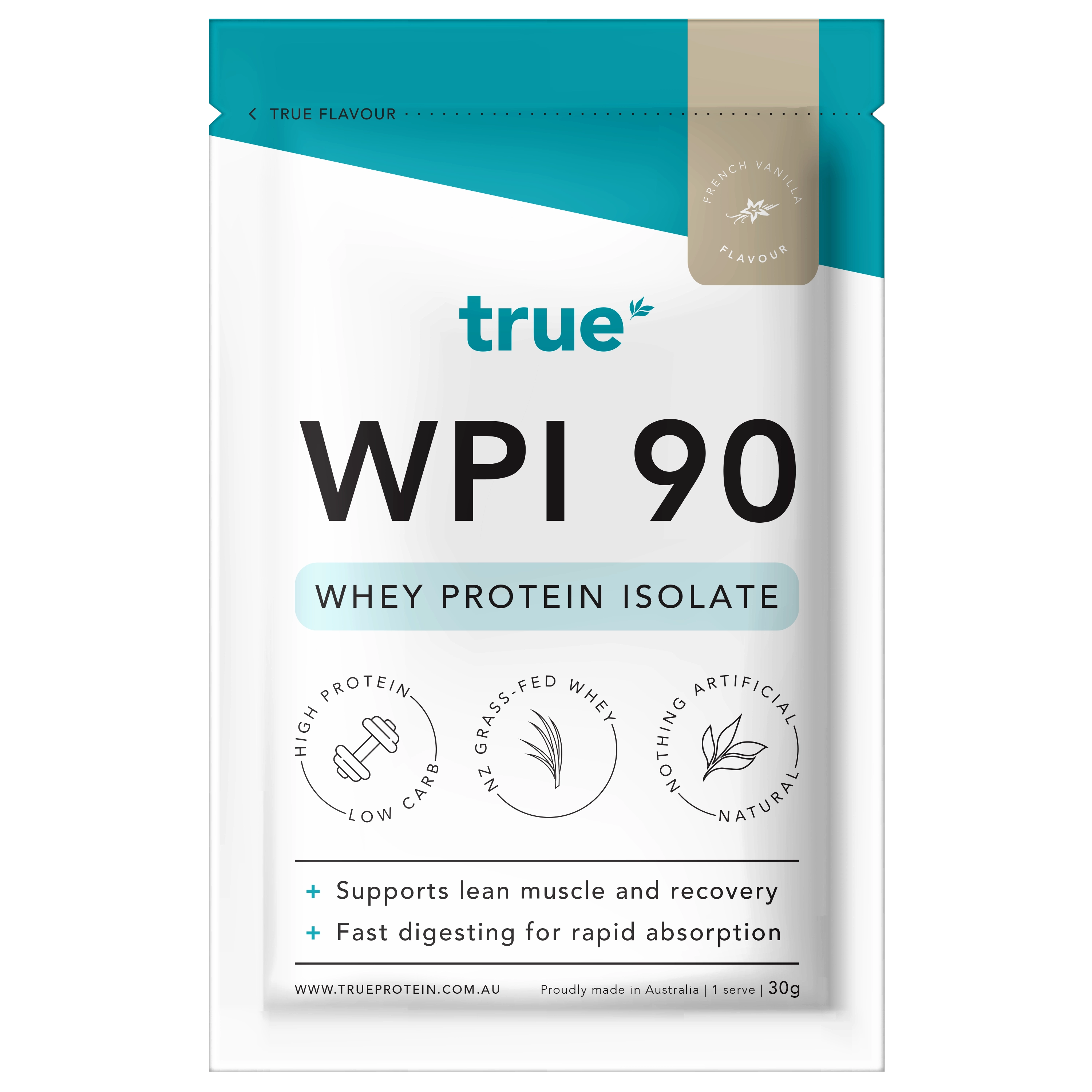 True WPI 90 whey protein isolate French vanilla 30g single-serve pouch — True Protein brand, high protein low-carb, NZ grass-fed whey, nothing artificial, proudly made in Australia