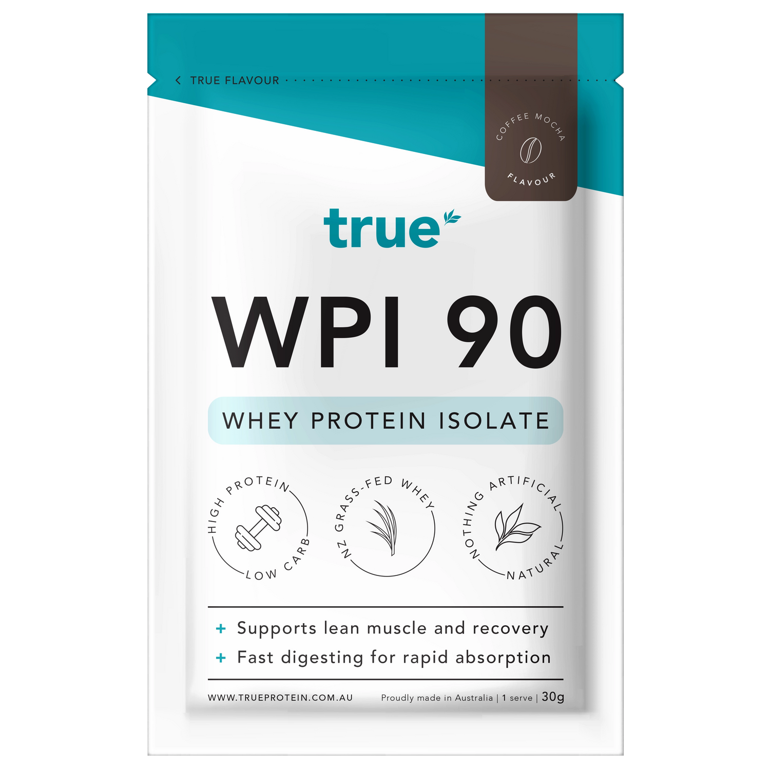 True Protein WPI 90 whey protein isolate single-serve pouch, coffee mocha flavour, 30g sample pack, high-protein low-carb NZ grass-fed whey, proudly made in Australia — white and teal resealable sachet.