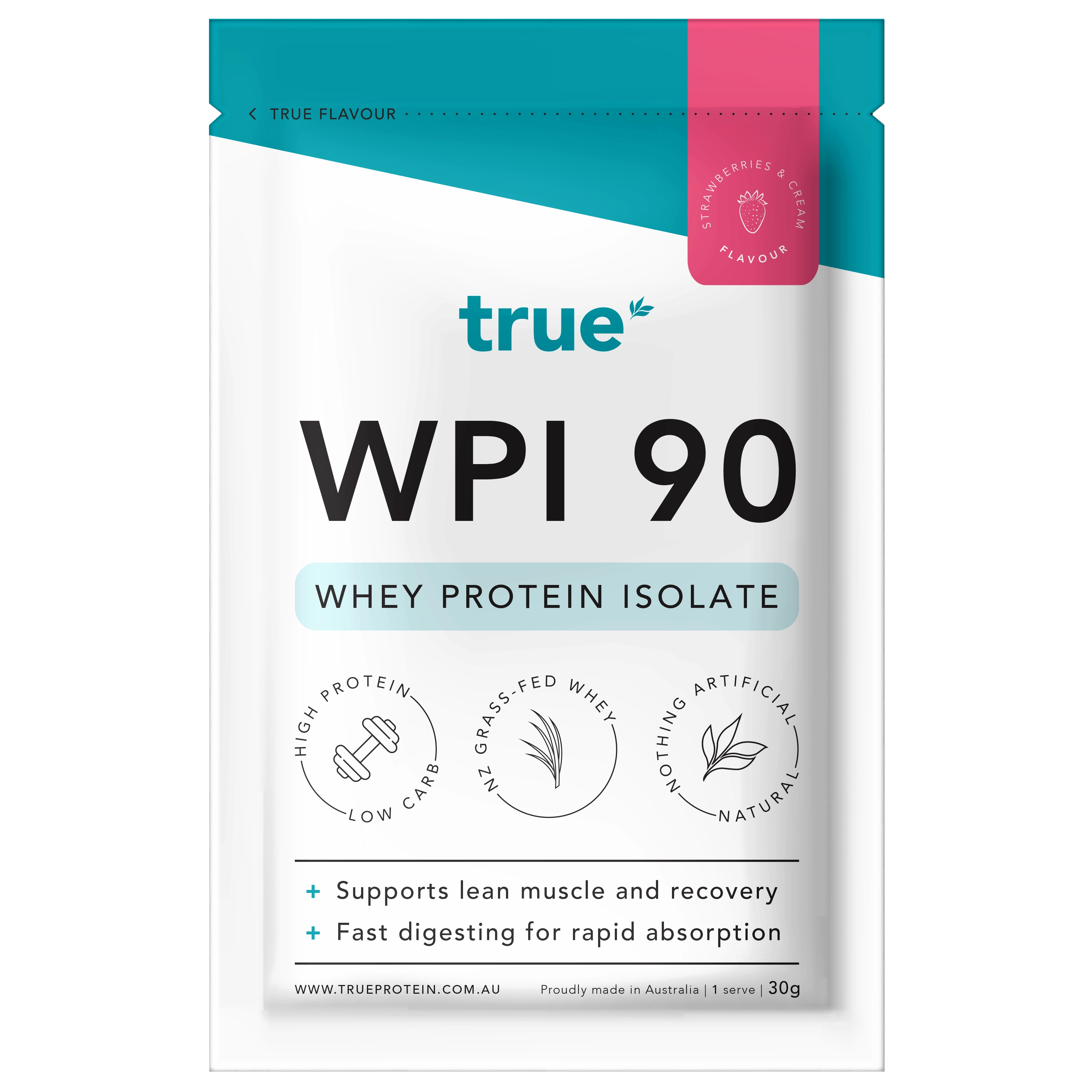 True WPI 90 whey protein isolate single-serve 30g pouch, strawberries &amp; cream flavour, True Protein branded white and teal resealable packet, high-protein low-carb NZ grass-fed whey, made in Australia.